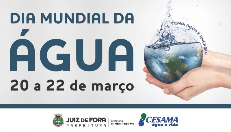 Dia Mundial da Água - Cesama e Secretaria de Meio Ambiente celebram a data com programação especial 